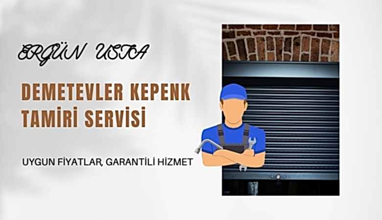 Demetevler Kepenk Tamiri Servisi