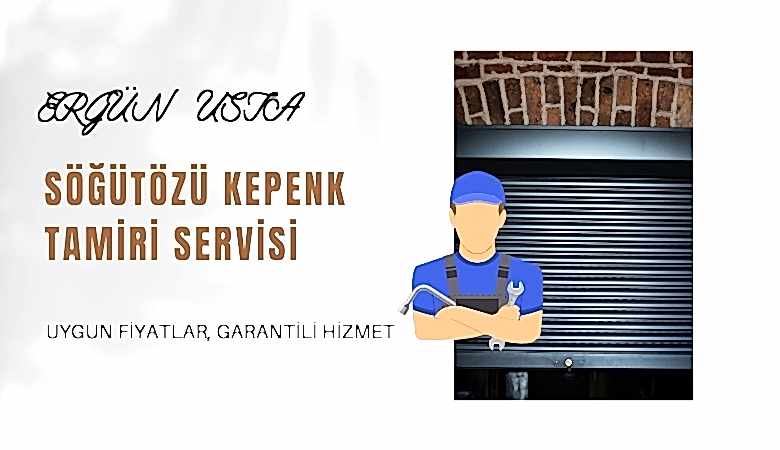 Söğütözü Kepenk Tamiri Servisi